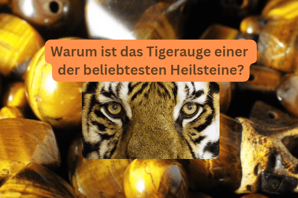 Warum ist das Tigerauge einer der beliebtesten Heilsteine?
